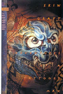 Skin Graft: The Adventures of a Tattooed Man Body And Soul |  Issue