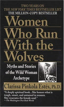 Women Who Run with the Wolves Myths and Stories of the Wild Woman Archetype by Clarissa Pinkola Estes | Genre:  | Bind: Paperback | Pub: Random House Publishing Group