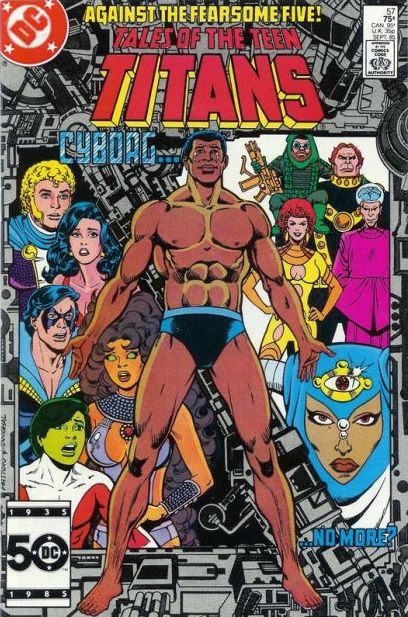 Tales of the Teen Titans The End Of Cyborg |  Issue#57A | Year:1985 | Series: Teen Titans | Pub: DC Comics | Direct Edition