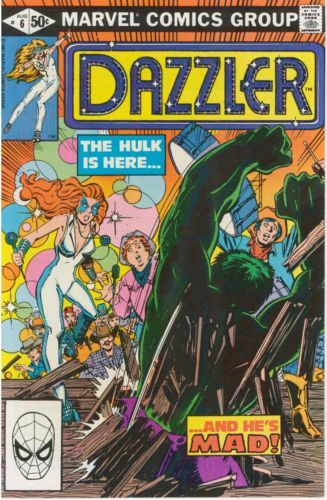 Dazzler, Vol. 1 "The Hulk May Be Hazardous To Your Health" |  Issue#6A | Year:1981 | Series: Dazzler | Pub: Marvel Comics | Direct Edition