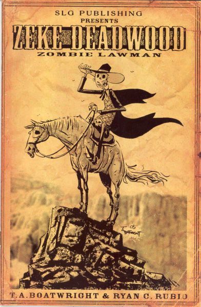 Zeke Deadwood: Zombie Lawman  |  Issue#1 | Year:2009 | Series:  | Pub: Slave Labor Graphics (SLG) | Legally Dead