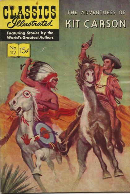Classics Illustrated The Adventures of Kit Carson |  Issue#112A | Year:1953 | Series:  | Pub: Gilberton Publications | HRN 113 - 1st Printing