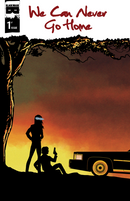 We Can Never Go Home What We Do Is Secret |  Issue