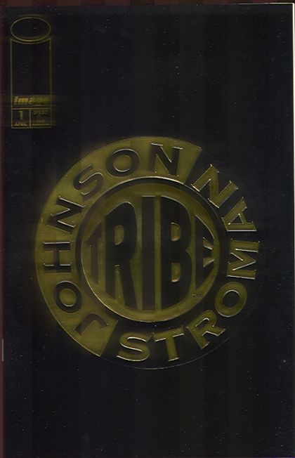 Tribe Tribe |  Issue#1A | Year:1993 | Series: Tribe | Pub: Image Comics | First Printing