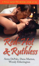 Red-Hot and Ruthless Captivated by the Tycoon / Undercover Sheikh / Just One Taste... by Anna Depalo | Dana Marton | Wendy Etherington | Genre: Contemporary Romance | Romance | Bind: Paperback | Pub: Harlequin Mills & Boon, Limited