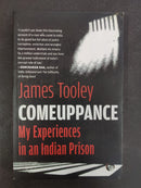 Comeuppance: My Experiences in an Indian Prison by James Tooley? (cover appears James Tooley) | Genre: Memoir