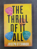 The Thrill of It All by Joseph O'Connor | Genre: Literary Fiction