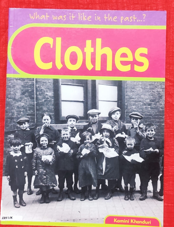 Clothes (What Was it Like in the Past?) | Educational Non Fiction Book | For 9-12 Years Old | Paperback | SKU: 2405_101_A103