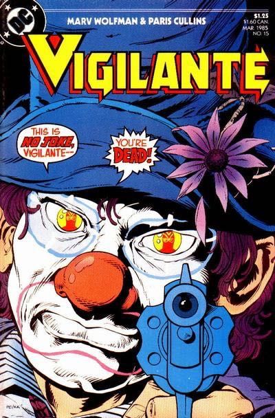 Vigilante, Vol. 1 Send in the Clowns |  Issue#15 | Year:1985 | Series: Vigilante | Pub: DC Comics |
