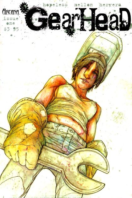 Gearhead  |  Issue#1 | Year:2007 | Series:  | Pub: Arcana Studios |