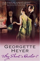 Why Shoot A Butler by Georgette Heyer | Genre:  | Bind: Paperback | Pub: Arrow