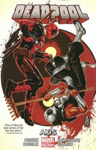 Deadpool, Vol. 4 TP / HC Axis - Axis |  Issue#7TP | Year:2015 | Series: Deadpool | Pub: Marvel Comics |