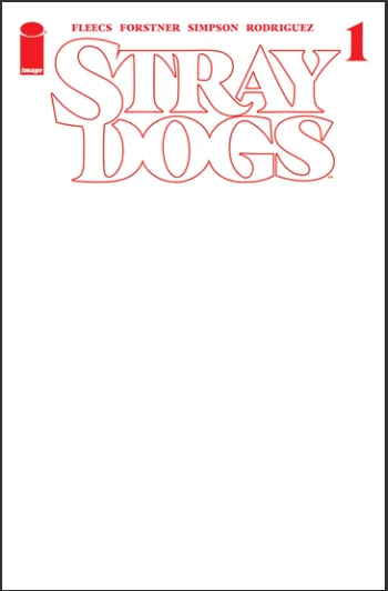 Stray Dogs (Image Comics) Good Girl |  Issue#1N | Year:2021 | Series:  | Pub: Image Comics | 5th Printing Blank Cover