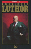 Lex Luthor: The Unauthorized Biography Superman : President Luthor |  Issue