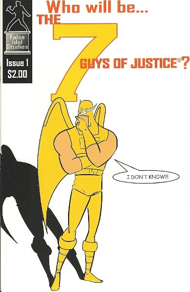 The 7 Guys of Justice The Jerque Imperative, Superheroing for Idiots |  Issue#1 | Year:2000 | Series:  | Pub: False Idol Studios |