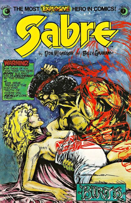 Sabre An Exploitation of Everything Dear, Part 5: Birth |  Issue#7 | Year:1983 | Series:  | Pub: Eclipse Comics |