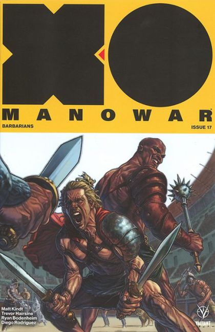 X-O Manowar, Vol. 4 Barbarians, Part 3 Death and Glory! |  Issue#17A | Year:2018 | Series:  | Pub: Valiant Entertainment | Lewis LaRosa Regular