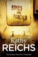 Bones are Forever by Kathy Reichs | Genre: Forensics | Law Enforcement | Suspense | Women Sleuths | Bind: Paperback | Pub: Arrow Books
