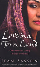 Love in a Torn Land One Woman's Daring Escape from Saddam's Poison Gas Attacks on the Kurdish People of Iraq by Jean Sasson | Genre:  | Bind: Paperback | Pub: Bantam Books