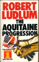 The Aquitaine Progression by Robert Ludlum | Genre:  | Bind: Paperback | Pub: Panther