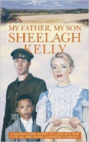 My Father, My Son by Sheelagh Kelly | Genre:  | Bind: Paperback | Pub: Unknown Publisher