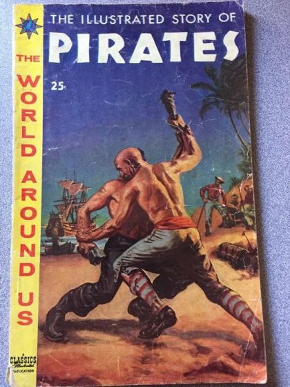 The World Around Us The Illustrated Story of Pirates |  Issue#7 | Year: | Series:  | Pub: Gilberton Publications | 0.25 Cover Price Edition