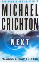 Next by Michael Crichton | Genre: Science Fiction | Suspense | Thriller | Bind: Paperback | Pub: Harper