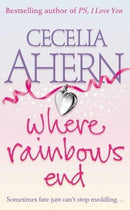 Where Rainbows End by Cecelia Ahern | Genre: Love Stories | Bind: Paperback | Pub: HarperCollins