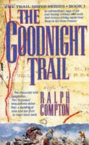 The Goodnight Trail by Ralph Compton | Genre:  | Bind: Paperback | Pub: St. Martin's Paperbacks
