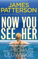 Now You See Her by James Patterson | Michael Ledwidge | Genre:  | Bind: Paperback | Pub: Arrow Books