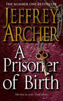 A Prisoner of Birth by Jeffrey Archer | Genre: Mystery | Suspense | Thriller | Bind: Paperback | Pub: Pan