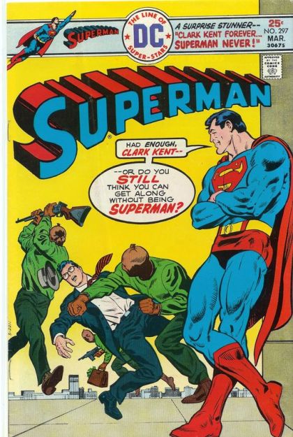 Superman, Vol. 1 Clark Kent Forever-- Superman Never! |  Issue#297 | Year:1976 | Series: Superman | Pub: DC Comics |