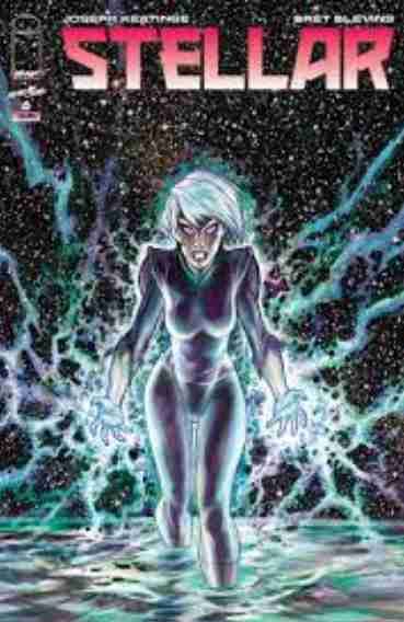 Stellar  |  Issue#6 | Year:2018 | Series:  | Pub: Image Comics |