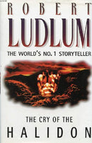The Cry of the Halidon by Robert Ludlum | Genre:  | Bind: Paperback | Pub: HarperCollins