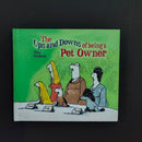 The Ups and Downs of Being a Pet Owner | Hardcover