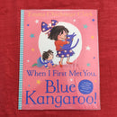 When I First Met You Blue Kangaroo , Paperback Story Books | Condition: Pre Loved