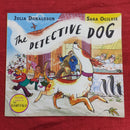 Julia Donaldson The Detective Dog , Paperback Story Books | Condition: Pre Loved