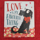 Love is My Favourite Thing , Hardcover Story Books | Condition: Pre Loved