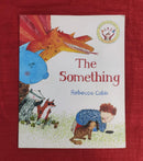 Macmillan The Something by Rebecca Cobb, Paperback Story Books | Condition: Pre Loved