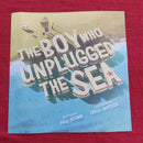 The Boy Who Unplugged the Sea, Paperback Story Books | Condition: Pre Loved