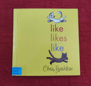 Like Likes Like by Chris Raschka, Hardcover Story Books | Condition: Pre Loved