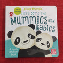 Touch & Feel Here Comes the Mummies and Babies, Board Books | Condition: Pre Loved