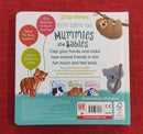 Touch & Feel Here Comes the Mummies and Babies, Board Books | Condition: Pre Loved