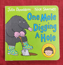 Julia Donaldson One Mole Digging a Hole, Board Books | Condition: Pre Loved