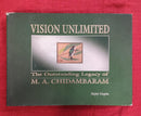 Vision Unlimited The Oustanding Legacy of M.A.Chidambaram | Subject: Political Biography