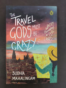 The Travel Gods Must Be Crazy by Sudha Mahalingam | Genre: Travel writing
