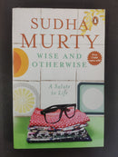 Wise and Otherwise by Sudha Murty | Genre: Essays / Short Stories