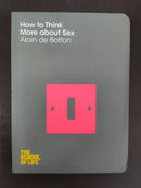 How to Think More About Sex by Alain de Botton | Genre: Philosophy / Relationships