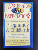 Great Expectations: Pregnancy & Childbirth by Sandy Jones and Marcie Jones | Genre: Pregnancy / Parenting