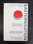 Easternisation: War and Peace in the Asian Century by Gideon Rachman | Genre: Politics / Current affairs